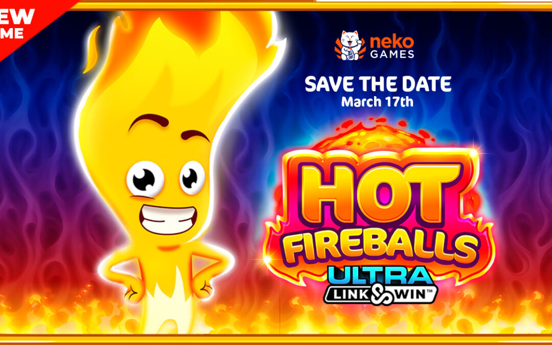 Neko Games desperta entusiasmo com o anúncio do Hot Fireballs Link & Win™